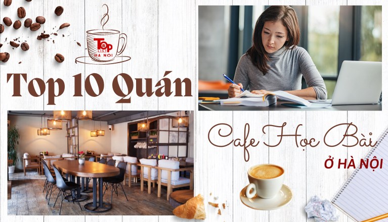 Top 10 quán cafe học bài ở Hà Nội cực yên tĩnh