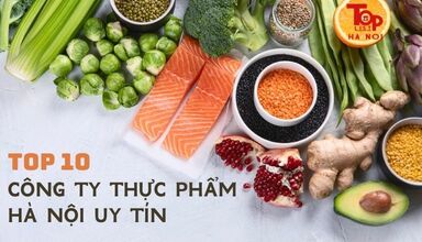 Top 10 công ty thực phẩm Hà Nội uy tín, đáng tin cậy