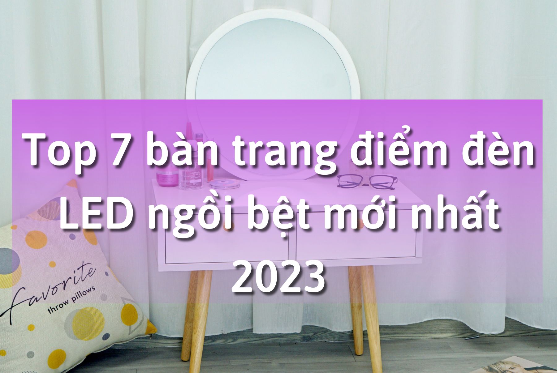 Top 7 bàn trang điểm đèn LED ngồi bệt mới nhất 2023