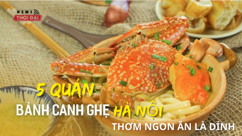 5 QUÁN BÁNH CANH GHẸ HÀ NỘI THƠM NGON “ĂN LÀ DÍNH”