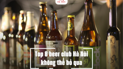 Top 8 beer club Hà Nôi không thể bỏ qua