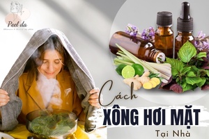 3 Cách Xông Hơi Mặt Tại Nhà Và Lưu Ý Khi Thực Hiện