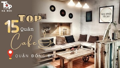 Top 15 quán cafe quận Đống Đa đẹp quên lối về