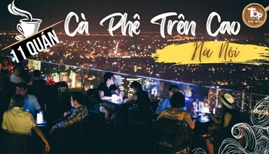 Tha hồ ngắm thành phố với 11 quán cafe trên cao Hà Nội