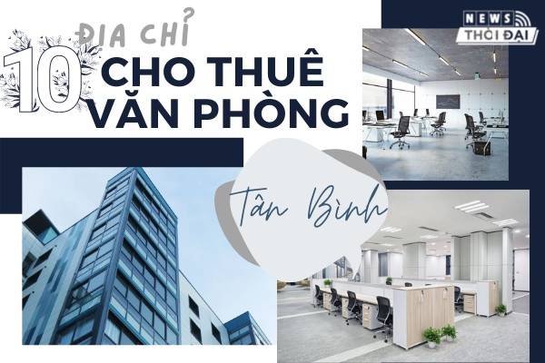 Top 10 Địa Chỉ Cho Thuê Văn Phòng Tân Bình Tốt Nhất