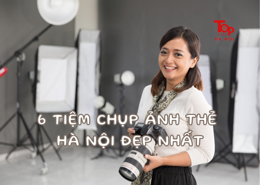 TOP 6 TIỆM CHỤP ẢNH THẺ HÀ NỘI ĐẸP NHẤT