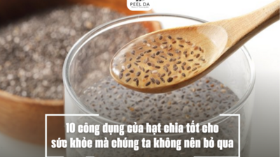 10 công dụng của hạt chia tốt cho sức khỏe mà chúng ta không nên bỏ qua