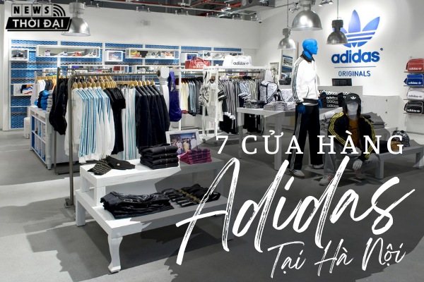 Top 7 Cửa Hàng Adidas Hà Nội Chính Hãng Uy Tín