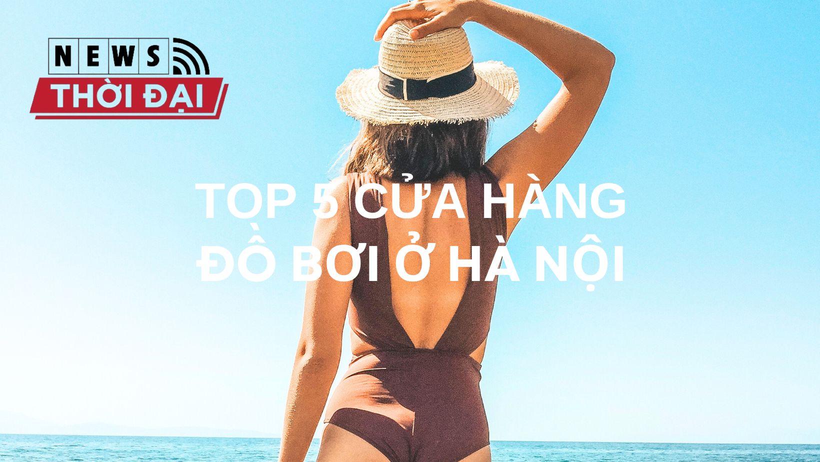 Top 5 Cửa Hàng Đồ Bơi Ở Hà Nội – Đẹp, Rẻ, Chất Lượng