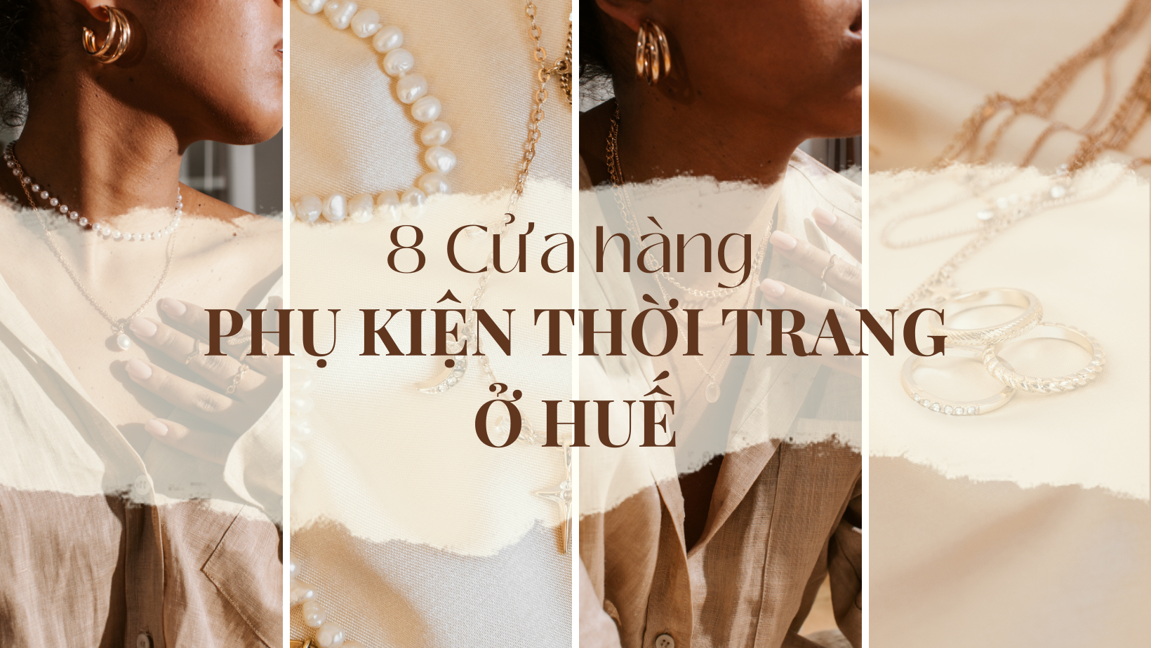 Điểm Danh 8 Cửa Hàng Phụ Kiện Thời Trang Ở Huế Dành Cho Chị Em