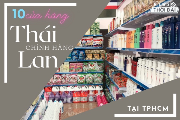 Top 10 Cửa Hàng Thái Lan Chính Hãng TPHCM