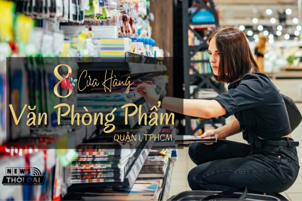 Bật Mí 8 Cửa Hàng Văn Phòng Phẩm Quận 2, TPHCM Siêu Rẻ