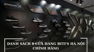 DANH SÁCH 8 CỬA HÀNG BITI’S HÀ NỘI CHÍNH HÃNG