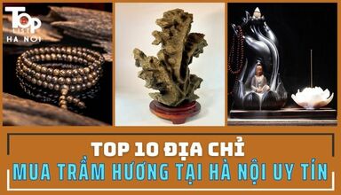 Top 10 địa chỉ mua trầm hương tại Hà Nội uy tín