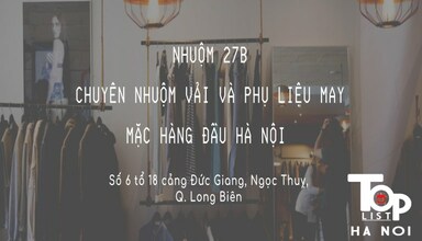 Xưởng Nhuộm 27B là một đơn vị uy tín lâu năm trong lĩnh vực nhuộm vải