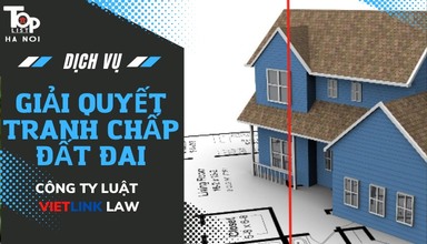 Dịch vụ giải quyết tranh chấp đất đai Vietlink Law