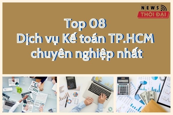 Top 08 Dịch Vụ Kế Toán TPHCM Chuyên Nghiệp Nhất