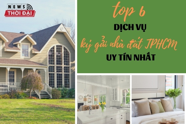 Top 6 Dịch Vụ Ký Gửi Nhà Đất TPHCM Uy Tín Nhất