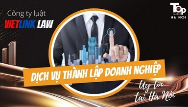 Dịch vụ thành lập doanh nghiệp tại Hà Nội uy tín Vietlink Law