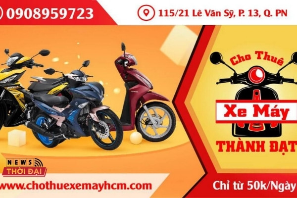 Dịch vụ thuê xe máy TP.HCM giá rẻ của Thành Đạt