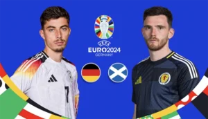 EURO 2024 - ĐỨC & SCOTLAND