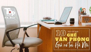 Top 10 địa chỉ bán ghế văn phòng giá rẻ Hà Nội không thể bỏ qua