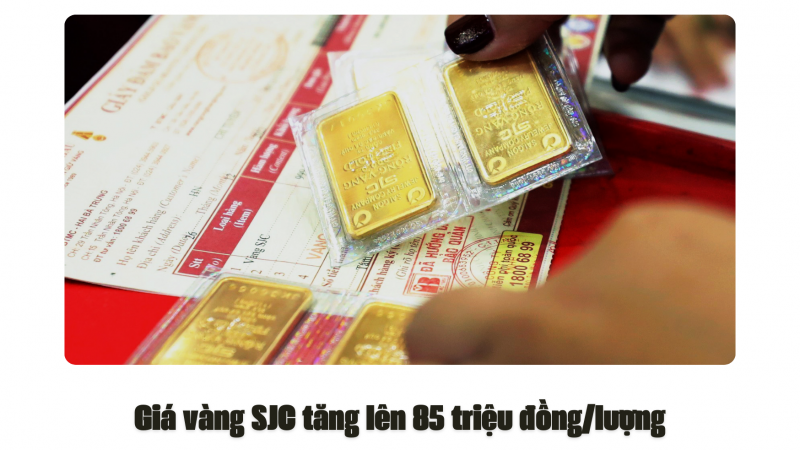 Giá vàng SJC tăng lên 85 triệu đồng/lượng