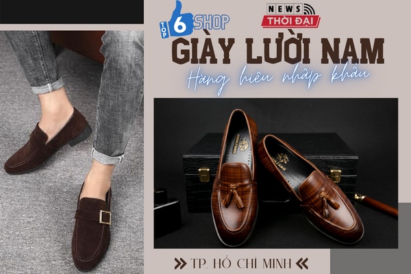 Top 6 Shop Giày Lười Nam Hàng Hiệu Nhập Khẩu Siêu Tốt