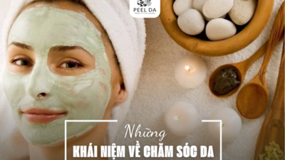 NHỮNG KHÁI NIỆM VỀ CHĂM SÓC DA