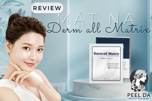 Review Mặt Nạ Derm All Matrix Đình Đám Nhất Hiện Nay