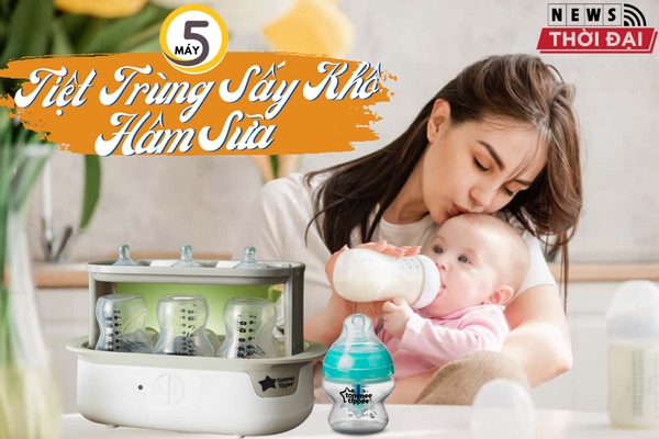 Top 5 Thương Hiệu Máy Tiệt Trùng Sấy Khô Hâm Sữa Tốt Nhất Hiện Nay