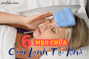 6 Mẹo Chữa Cảm Cúm Tại Nhà Đơn Giản Dễ Làm.