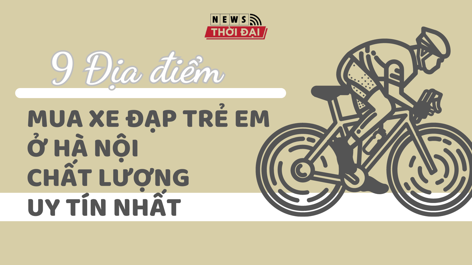 9 Địa điểm mua xe đạp trẻ em ở Hà Nội chất lượng, uy tín nhất