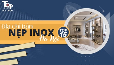 Top 15 địa chỉ bán nẹp inox Hà Nội uy tín và chất lượng nhất