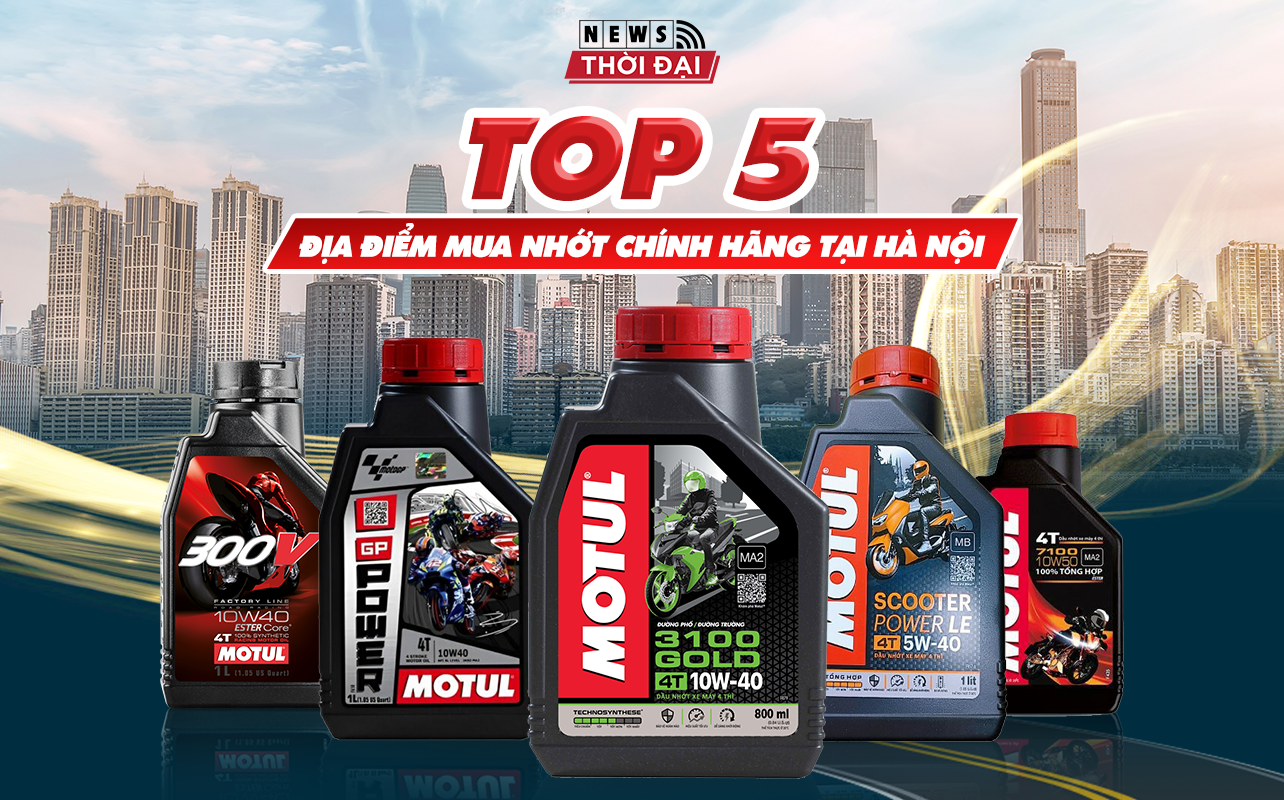 Top 5 địa điểm mua nhớt chính hãng ở Hà Nội