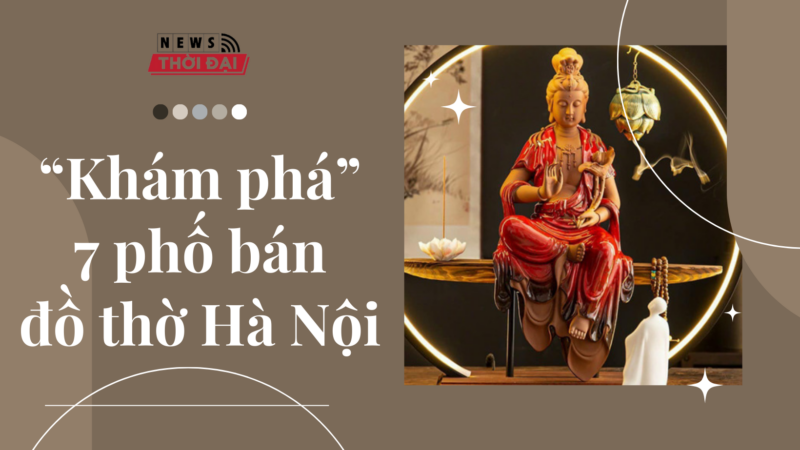 “Khám phá” 7 phố bán đồ thờ Hà Nội