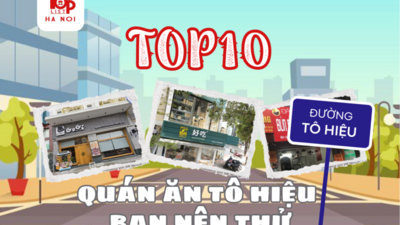 TOP 10 QUÁN ĂN TÔ HIỆU BẠN PHẢI NÊN THỬ