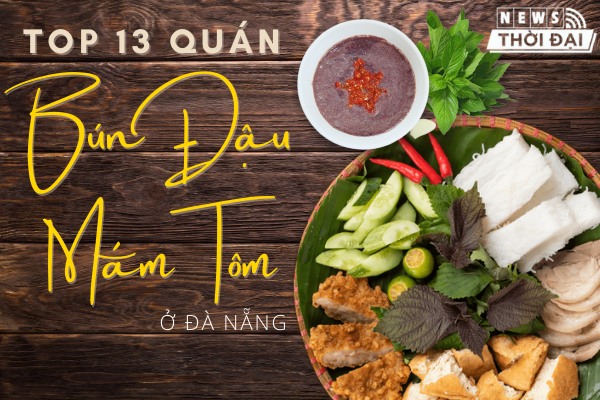 Top 13 Quán Bún Đậu Mắm Tôm Đà Nẵng Ngon Và Sạch