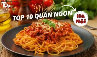 Top 10 quán mỳ Ý ngon ở Hà Nội