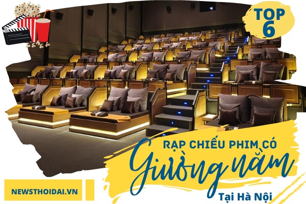 Top 6 Rạp Chiếu Phim Có Giường Nằm Ở Hà Nội Siêu Đẹp