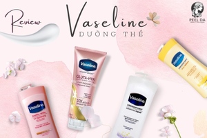 Review Vaseline Dưỡng Thể: 4 Sản Phẩm Hot Nhất Hiện Nay