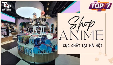 Cùng khám phá 7 shop anime Hà Nội cực chất