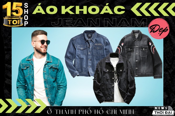 Top 15 Shop Bán Áo Khoác Jean Nam Đẹp Ở TPHCM