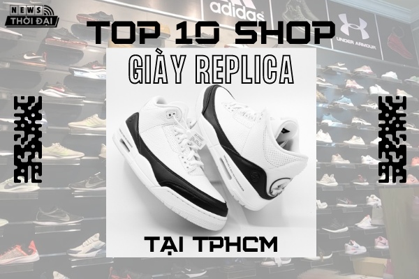 Bật Mí 10 Shop Giày Replica TPHCM Cực Rẻ, Cực Chất