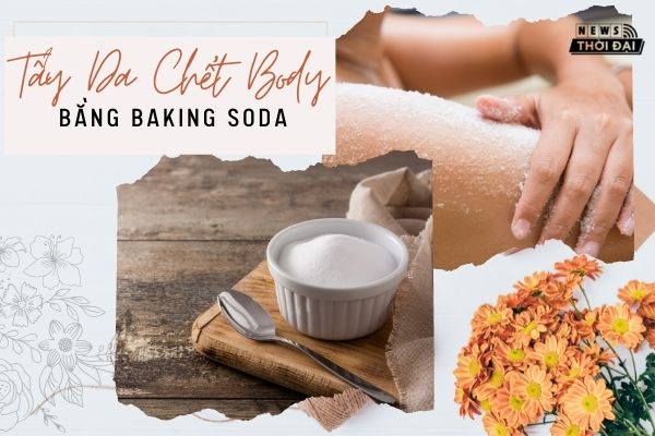 Tẩy Da Chết Body Bằng Baking Soda Với 5 Công Thức Siêu Dễ