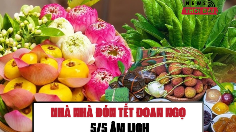 NHÀ NHÀ ĐÓN TẾT ĐOAN NGỌ 5/5 ÂM LỊCH