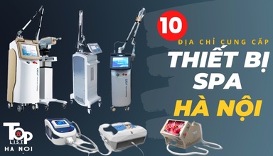 Top 10 địa chỉ cung cấp thiết bị spa Hà Nội chất lượng