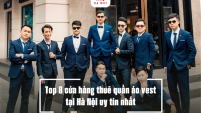 Top 8 cửa hàng thuê quần áo vest tại Hà Nội uy tín nhất