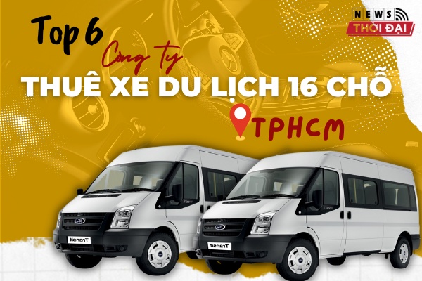 Top 6 Công Ty Thuê Xe Du Lịch 16 Chỗ TPHCM Uy Tín Nhất