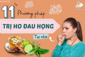 11 Phương Pháp Trị Ho Đau Họng Tại Nhà Hiệu Quả